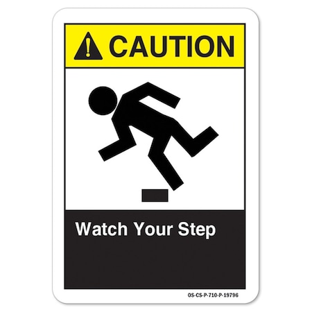 Signmission ANSI Caution Sign, Watch Your Step, 10in X 7in Rigid Plastic, 7" W, 10" L, Landscape OS-CS-P-710-L-19796